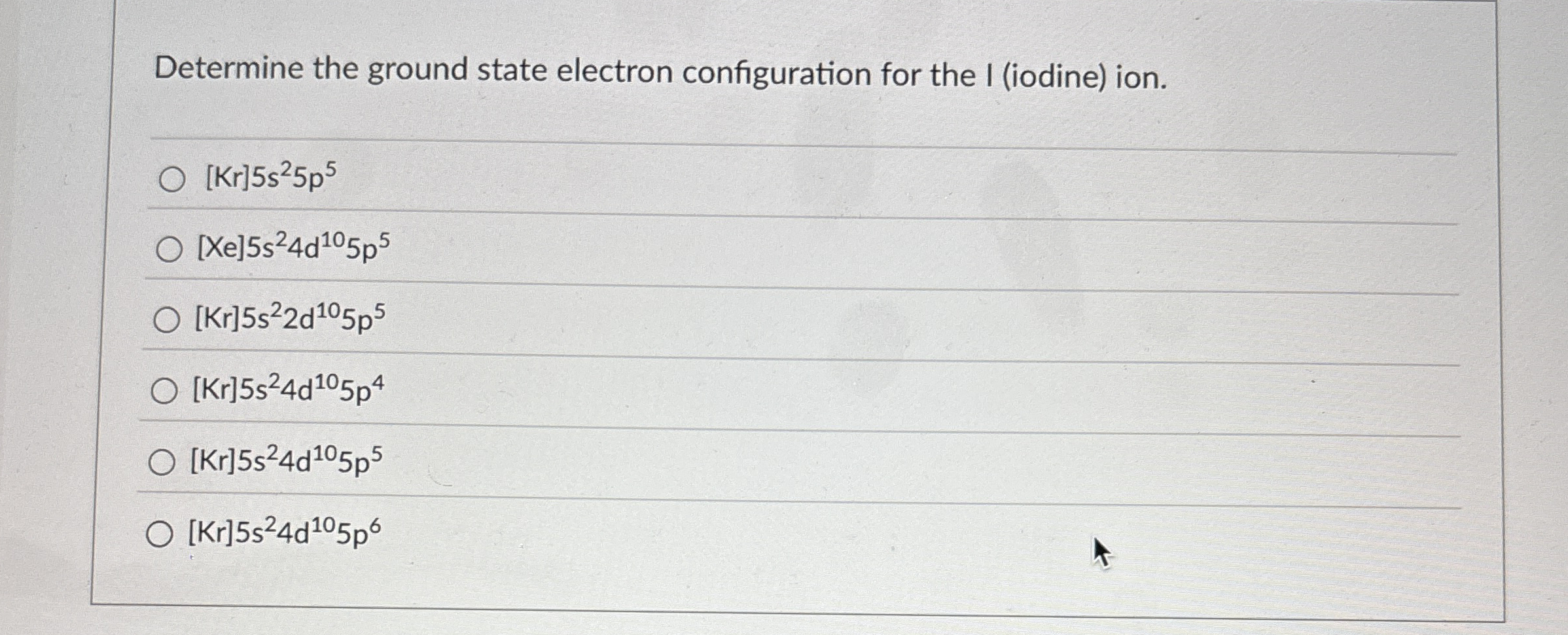Solved Determine the ground state electron configuration for | Chegg.com