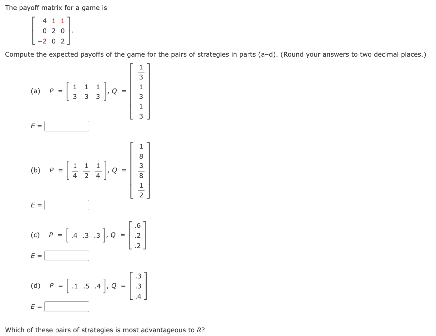 Solved The payoff matrix for a game is The payoff matrix for | Chegg.com