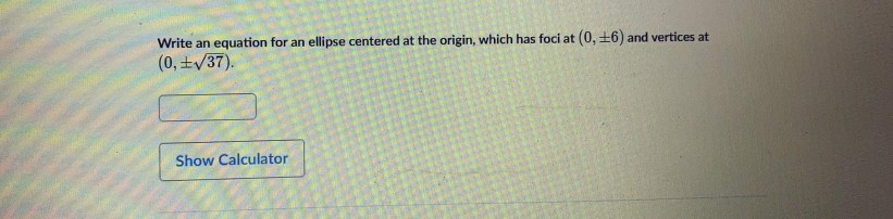 Solved Write an equation for an ellipse centered at the | Chegg.com