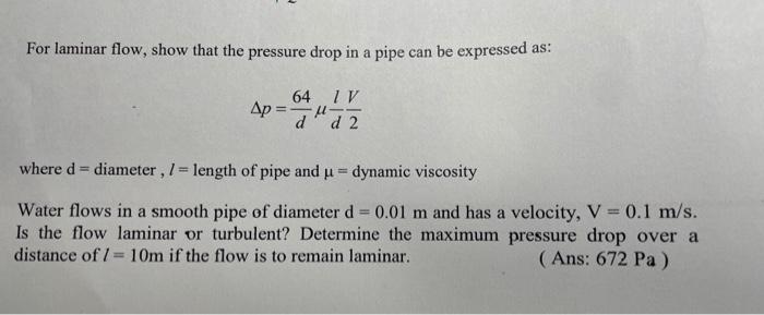 Solved For laminar flow, show that the pressure drop in a | Chegg.com