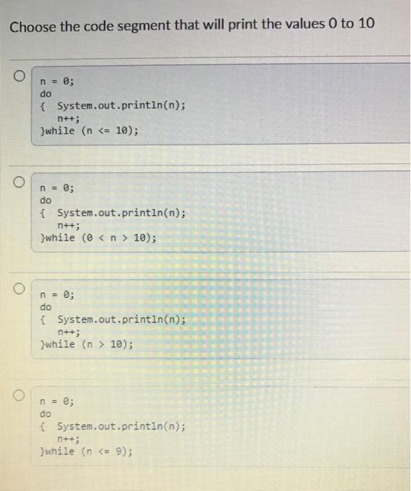 Solved Choose the code segment that will print the values 0 | Chegg.com