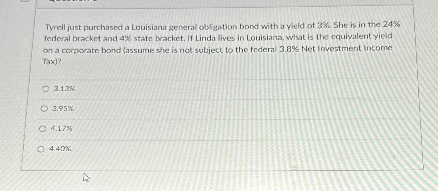 Solved Tyrell just purchased a Louisiana general obligation | Chegg.com
