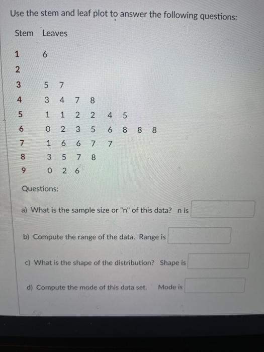 Solved use the stem and leaf plot to answer the following | Chegg.com