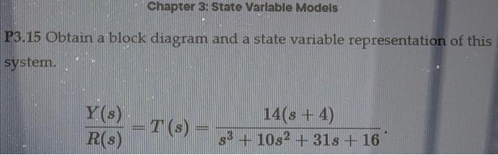 Solved Chapter 3: State Varlable Models P3.15 Obtain a block | Chegg.com