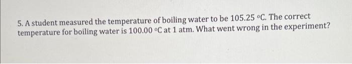 solved-5-a-student-measured-the-temperature-of-boiling-chegg