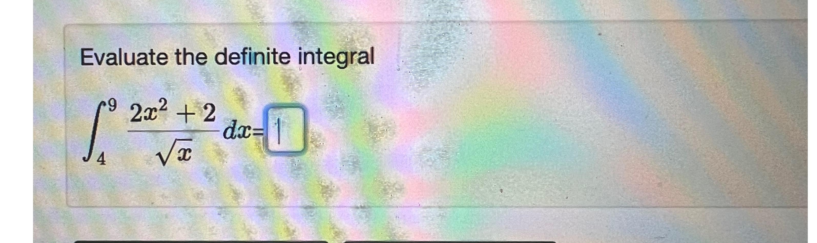 Solved Evaluate the definite integral∫492x2+2x2dx=1 | Chegg.com
