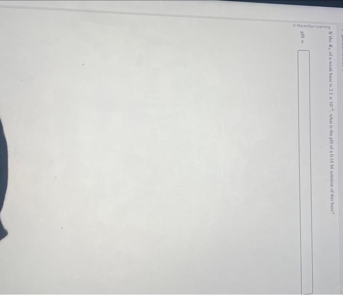 Solved If the Kb of at weak base is 2.1×10−6, what is the pH | Chegg.com