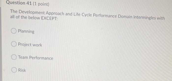 Solved Question 41 (1 point) The Development Approach and | Chegg.com