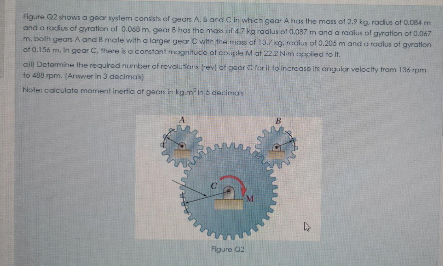 Solved Figure Q2 shows a gear system consists of gears A, B | Chegg.com