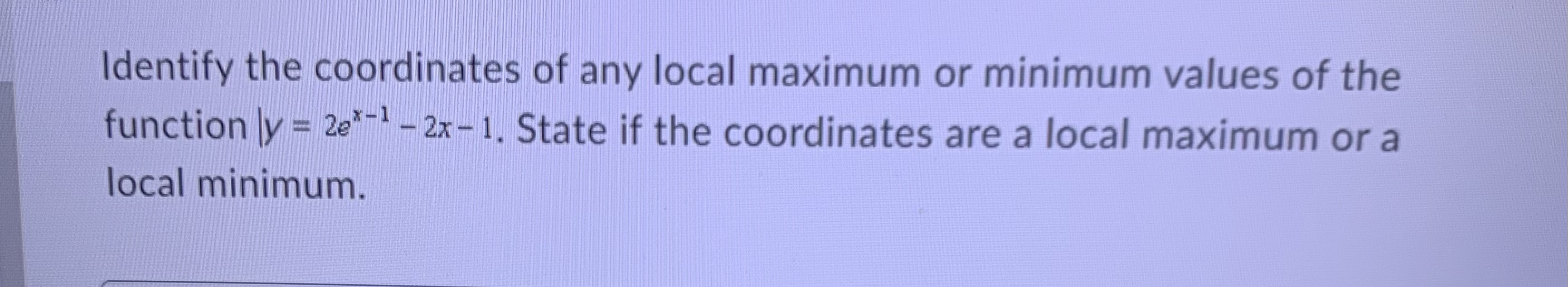 Solved Identify the coordinates of any local maximum or | Chegg.com