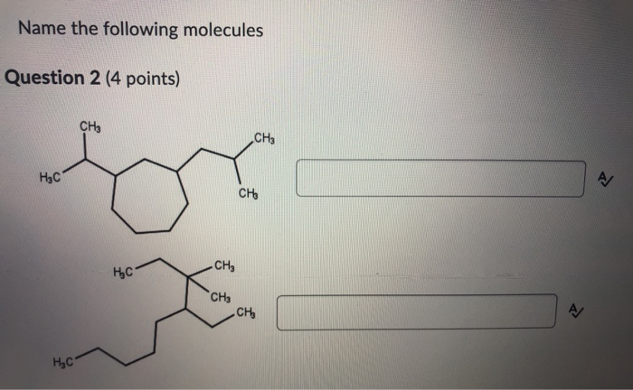Solved Name the following molecules Question 2 (4 points) | Chegg.com