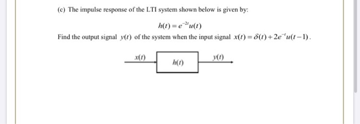 Solved (e) The impulse response of the LTI system shown | Chegg.com