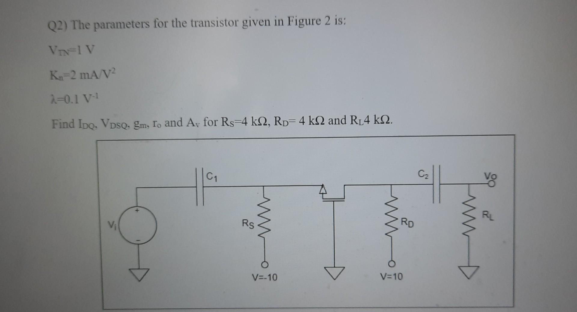 Solved Q2) The parameters for the transistor given in Figure | Chegg.com