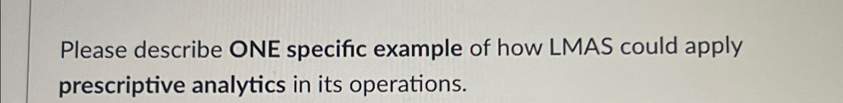 Solved Please describe ONE specific example of how LMAS | Chegg.com