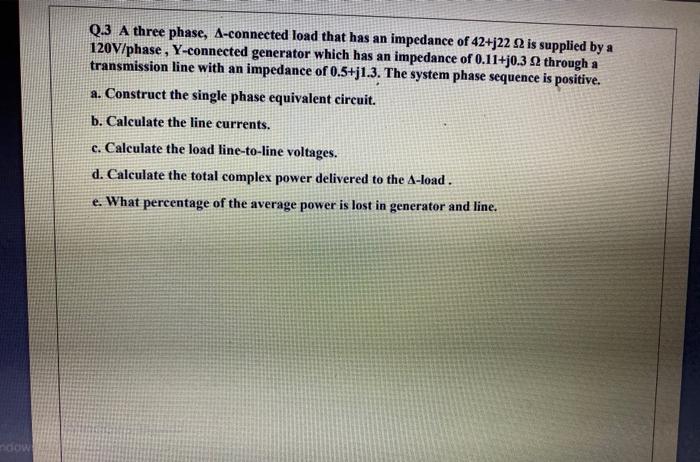 Solved Q.3 A three phase, A-connected load that has an | Chegg.com