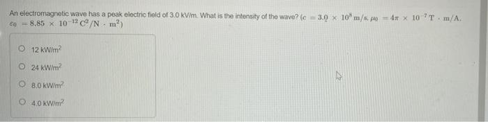Solved An electromagnetic wave has a peak electric field of | Chegg.com