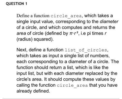 Define a function circle_area, which takes a single input value, corresponding to the diameter of a circle, and which compute