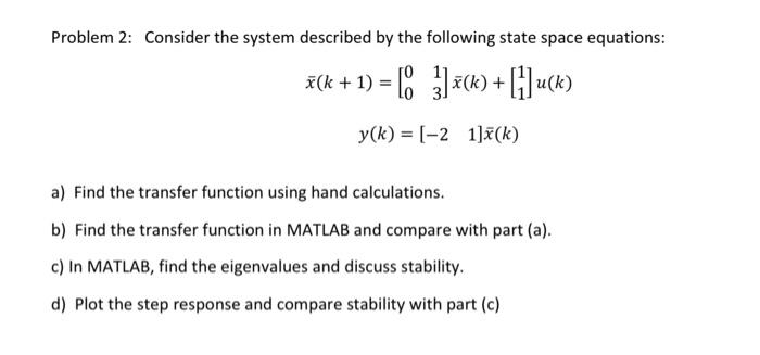 Solved Problem 2: Consider the system described by the | Chegg.com