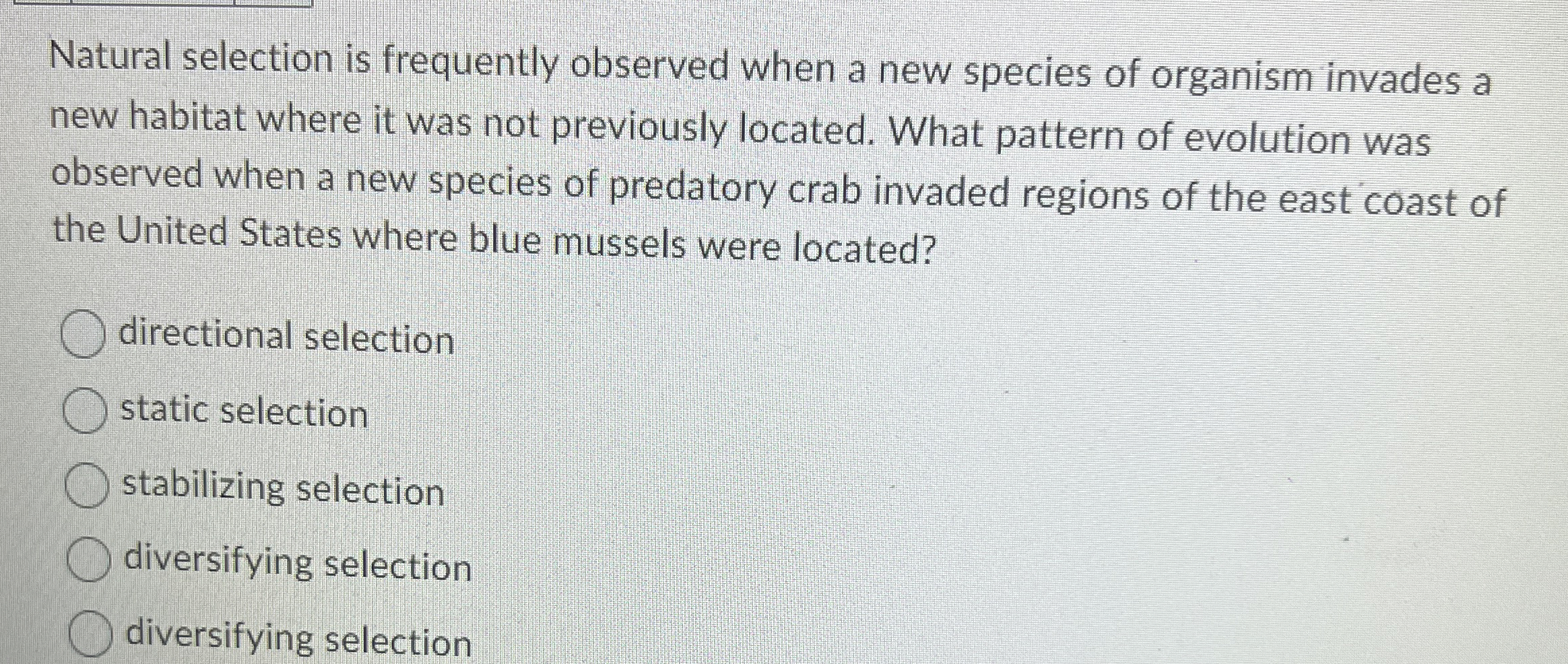 Solved Natural selection is frequently observed when a new | Chegg.com