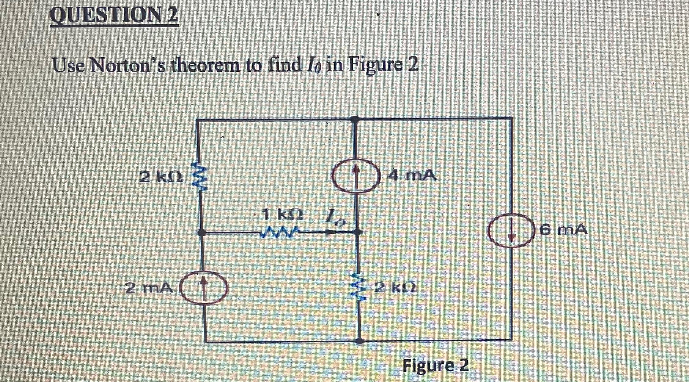 Solved QUESTION 2Use Norton's Theorem To Find I0 ﻿in Figure | Chegg.com