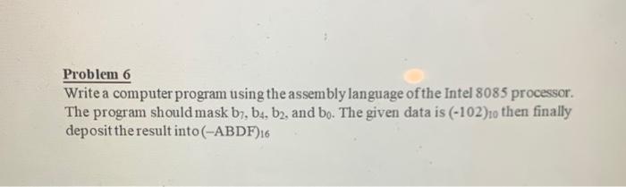 Solved Problem 6 Write a computer program using the assembly | Chegg.com