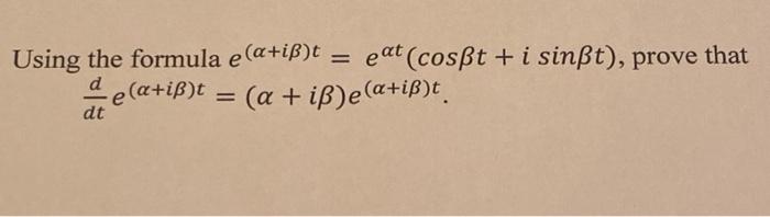 Solved Using the formula e (a+iß)t = eat(cosßt + i sinßt), | Chegg.com