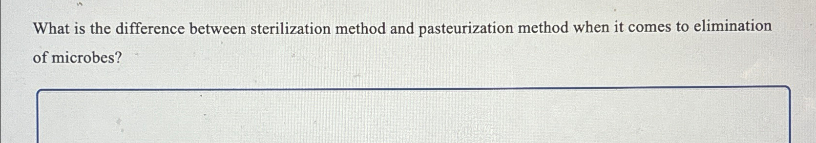 Solved What is the difference between sterilization method | Chegg.com