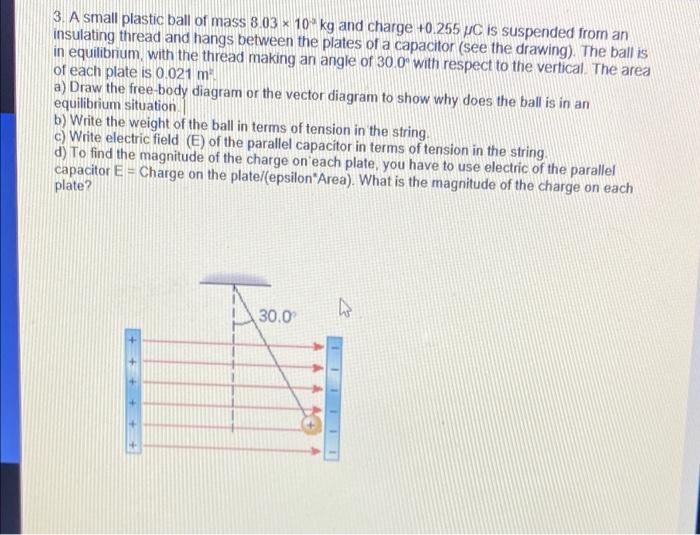 Solved 3. A small plastic ball of mass 8.03 x 10 kg and