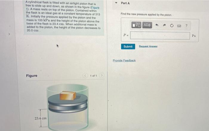 Solved A cylindrical flask is fitted with an airtight piston | Chegg.com