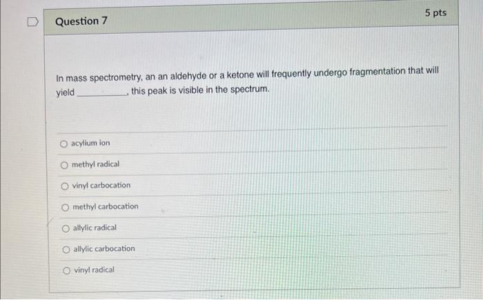 Solved In mass spectrometry, an an aldehyde or a ketone will | Chegg.com