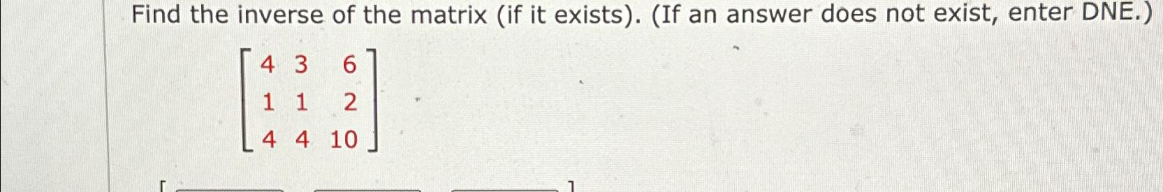 Solved Find the inverse of the matrix (if it exists). (If an | Chegg.com
