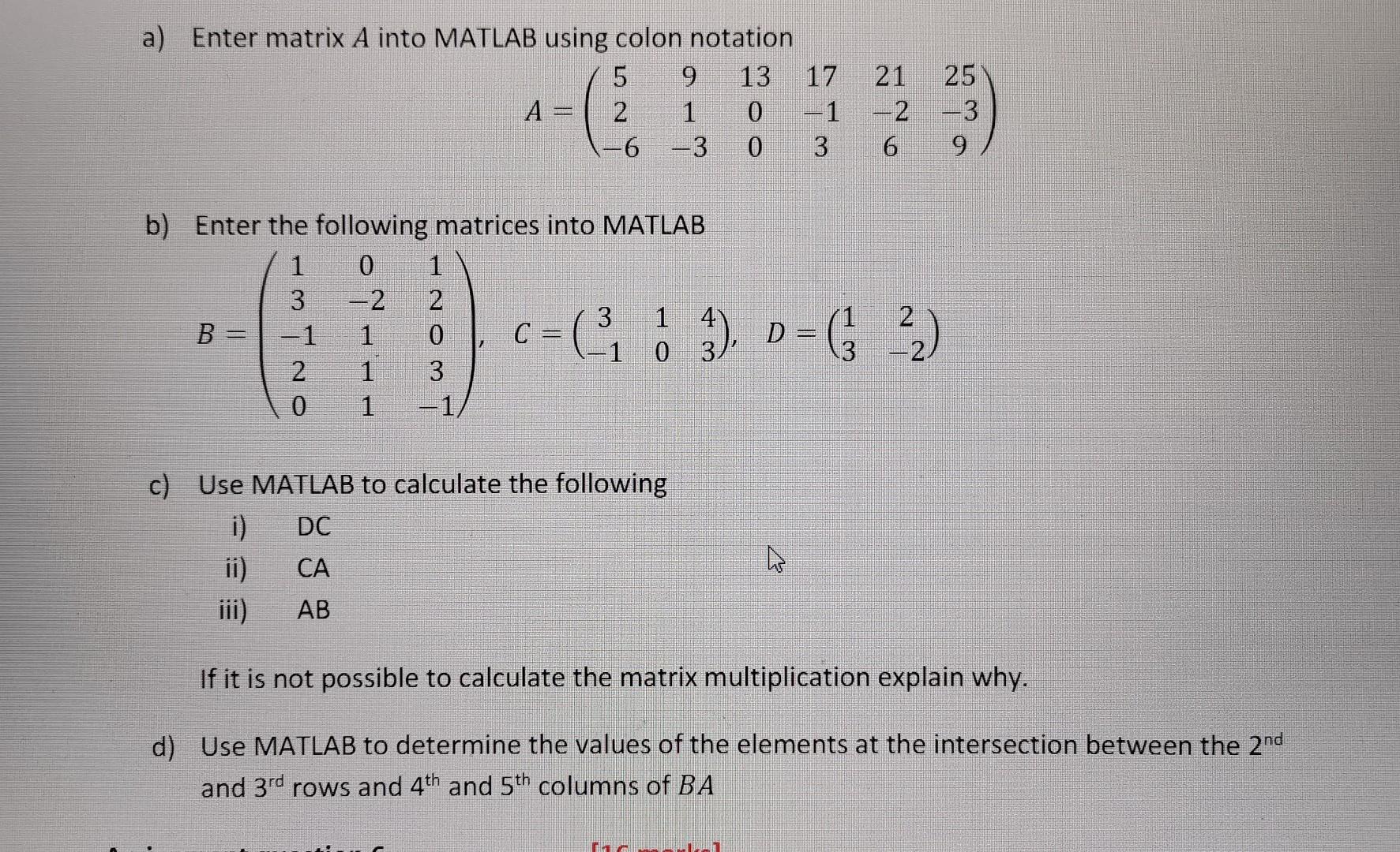 Solved a) Enter matrix A into MATLAB using colon notation | Chegg.com