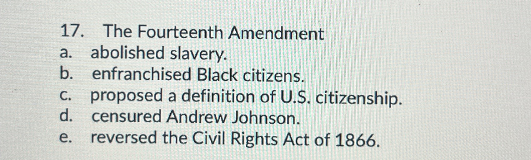 Solved The Fourteenth Amendmenta Abolished Slavery B Chegg Com