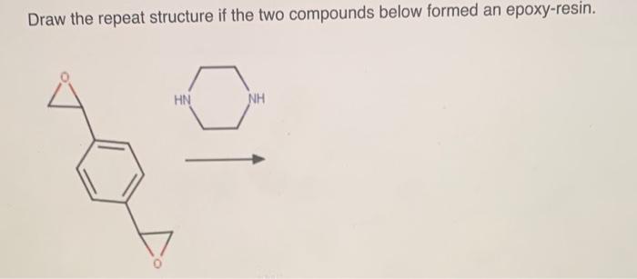 Solved Draw the repeat structure if the two compounds below | Chegg.com