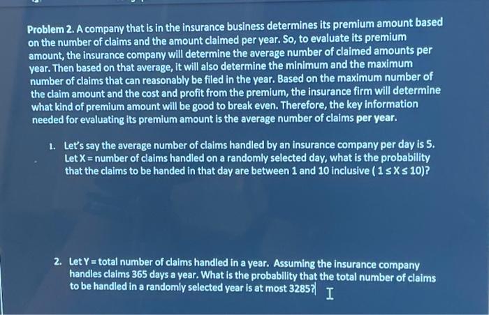 Problem 2. A company that is in the insurance | Chegg.com