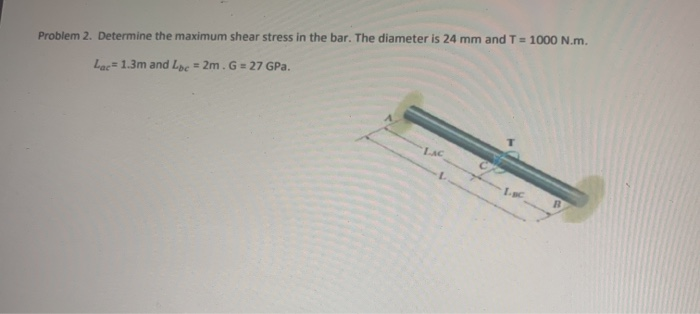 Solved Problem 2. Determine the maximum shear stress in the | Chegg.com