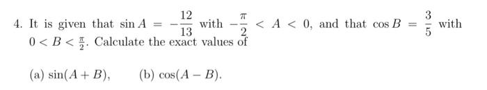 Solved 4. It is given that sinA=−1312 with −2π | Chegg.com