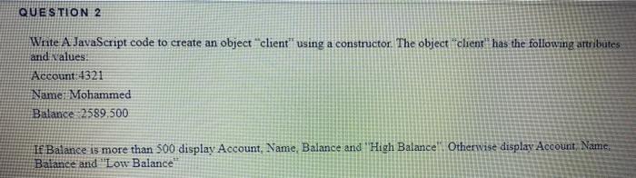 Solved QUESTION 2 Write A JavaScript code to create an | Chegg.com
