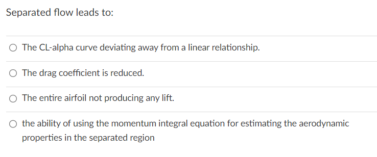 Solved Separated flow leads to:The CL-alpha curve deviating | Chegg.com