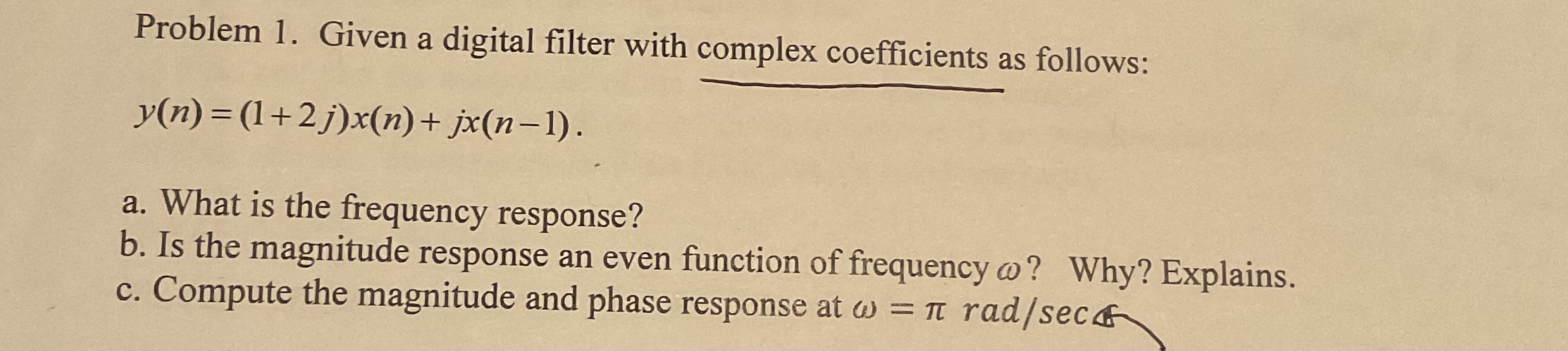 Solved Problem 1. Given a digital filter with complex | Chegg.com