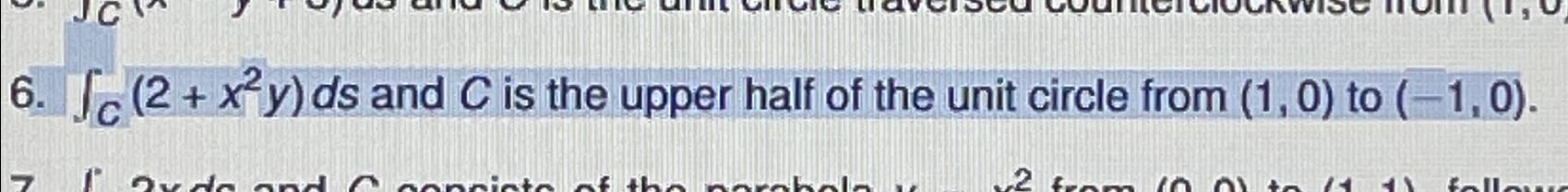 Solved ∫C﻿(2+x2y)ds ﻿and C ﻿is the upper half of the unit | Chegg.com