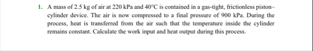 A mass of 2.5 ﻿kg of air at 220 ﻿kPa and 40°C ﻿is | Chegg.com