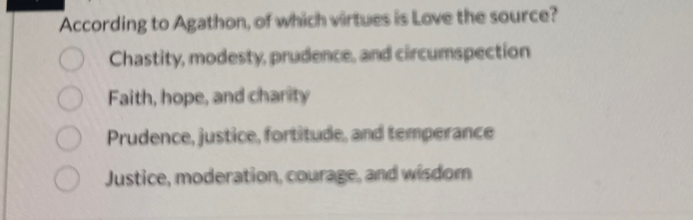 Solved According to Agathon, of which virtues is Love the | Chegg.com