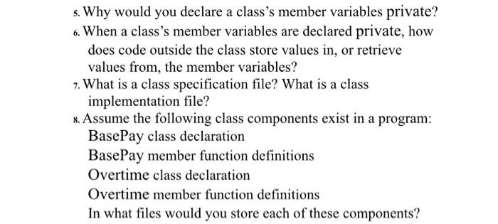 Solved 5. Why would you declare a class's member variables | Chegg.com