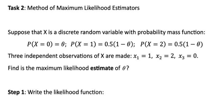 Solved Task 2: Method Of Maximum Likelihood Estimators | Chegg.com