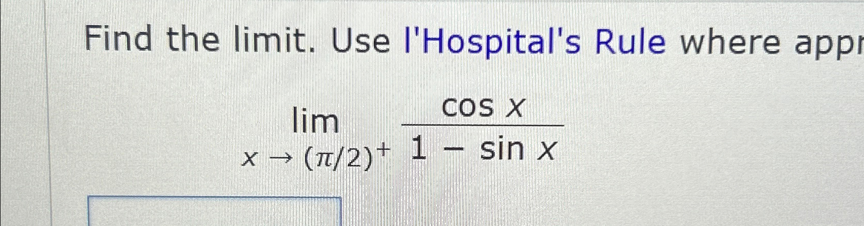 Find the limit. ﻿Use l'Hospital's Rule where | Chegg.com