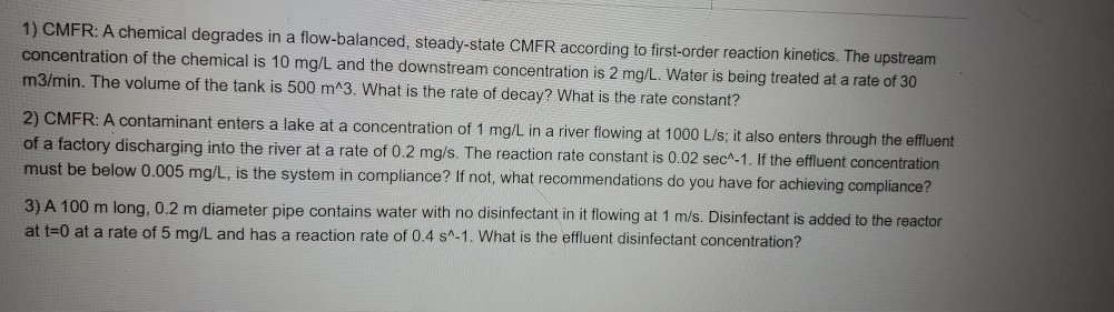 Solved 1) CMFR: A chemical degrades in a flow-balanced, | Chegg.com