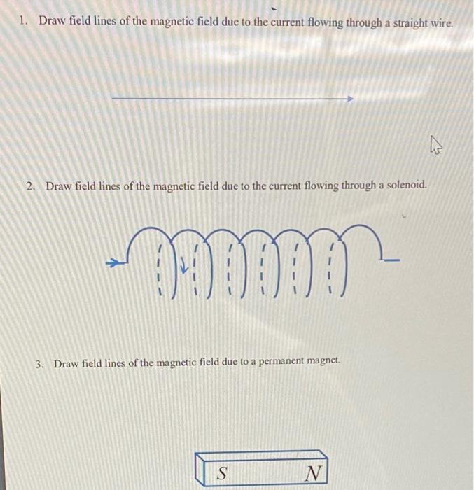 Solved 1. Draw field lines of the magnetic field due to the | Chegg.com