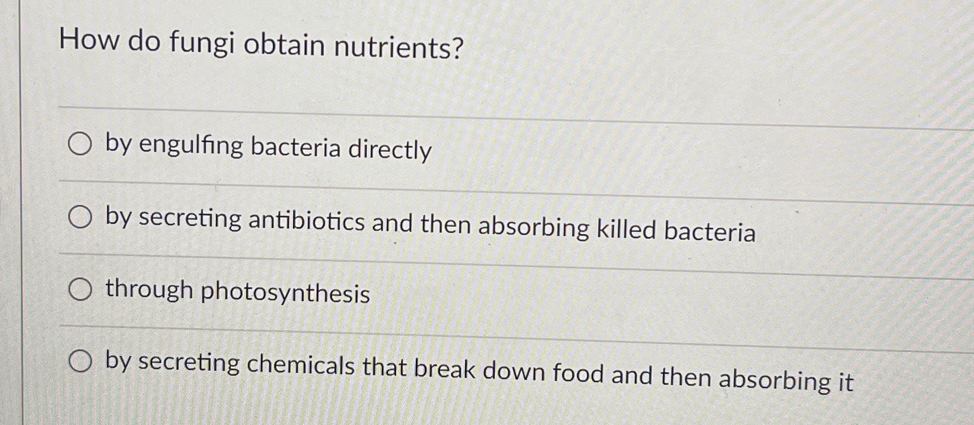 Solved How do fungi obtain nutrients?by engulfing bacteria