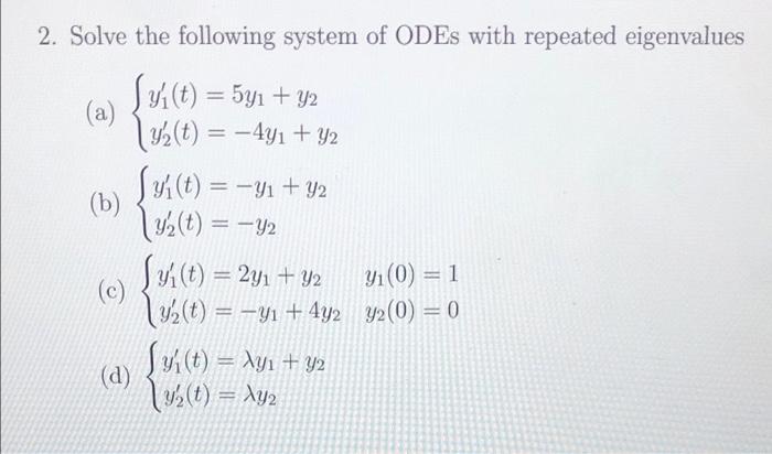 Solved (a) -- 2. Solve the following system of ODEs with | Chegg.com
